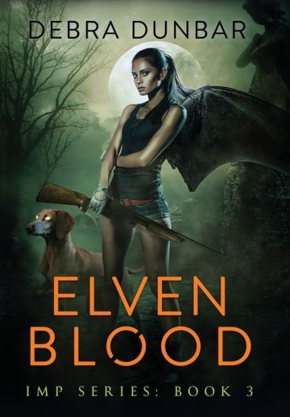 Cover for Debra Dunbar · Elven Blood (Hardcover bog) (2021)