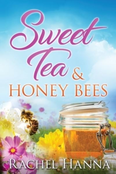 Cover for Rachel Hanna · Sweet Tea &amp; Honey Bees (Paperback Book) (2020)