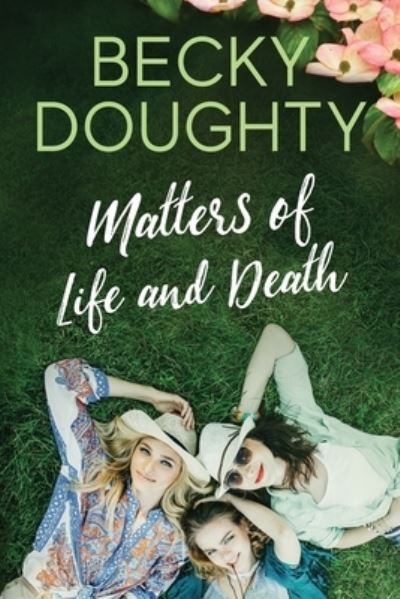 Cover for Becky Doughty · Matters of Life and Death (Pocketbok) (2021)