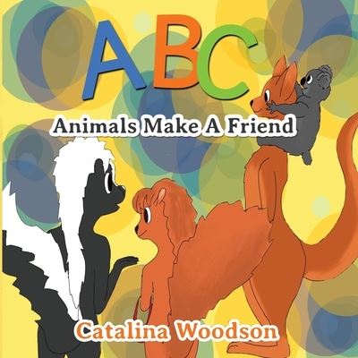 Cover for Catalina Woodson · ABC Animals Make A Friend (Paperback Book) (2020)