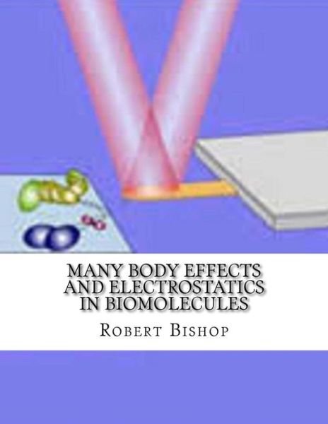 Cover for Dr Robert Bishop · Many Body Effects and Electrostatics in Biomolecules (Paperback Bog) (2017)