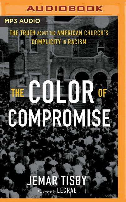 Cover for Jemar Tisby · Color of Compromise the (Audiobook (CD)) (2019)