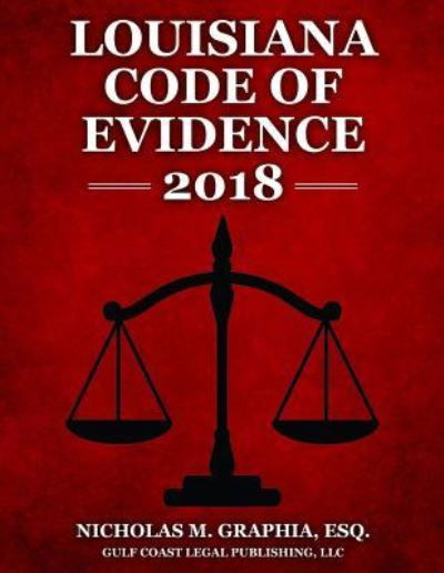 Cover for LLC Gulf Coast Legal Publishing · Louisiana Code of Evidence 2018 (Paperback Book) (2017)