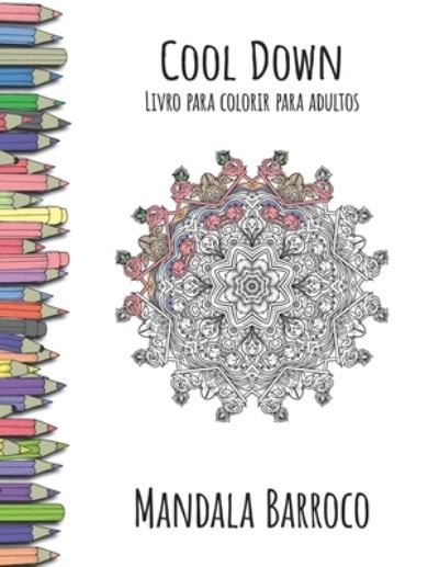 Cool Down - Livro para colorir para adultos - York P. Herpers - Books - Createspace Independent Publishing Platf - 9781979611480 - November 9, 2017