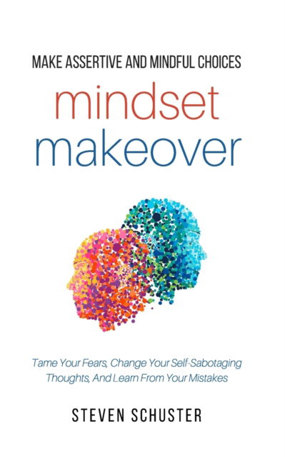 Cover for Steven Schuster · Mindset Makeover (Paperback Book) (2017)