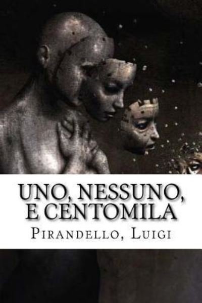 Cover for Pirandello Luigi · Uno, Nessuno, E Centomila (Pocketbok) (2017)