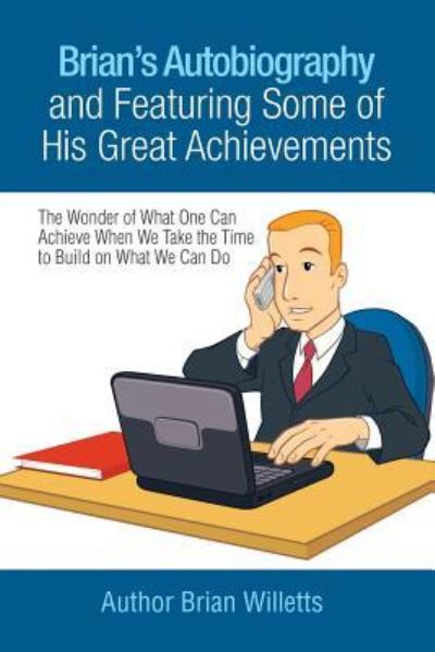 Cover for Brian Willetts · Brian's Autobiography and Featuring Some of His Great Achievements (Paperback Book) (2019)