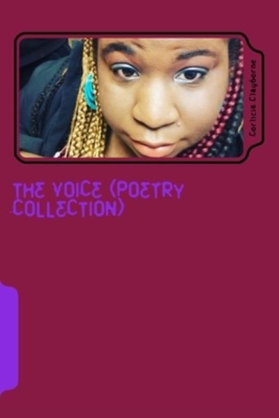 Cover for Corlicia Fern Clayborne · The Voice (Poetry Collection) (Paperback Book) (2018)