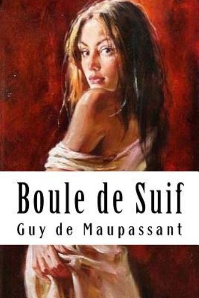 Cover for Guy de Maupassant · Boule de Suif (Paperback Book) (2018)