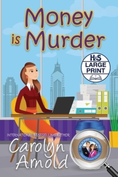 Cover for Carolyn Arnold · Money is Murder - McKinley Mysteries: Short &amp; Sweet Cozies (Taschenbuch) [Large type / large print edition] (2020)