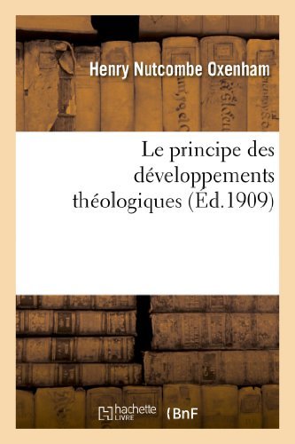 Cover for Oxenham-h · Le Principe Des Developpements Theologiques (Pocketbok) [French edition] (2013)