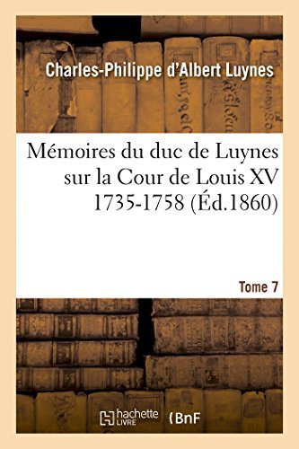Cover for Luynes-c-p · Mémoires Du Duc De Luynes Sur La Cour De Louis Xv (1735-1758). T. 7 (Taschenbuch) [French edition] (2014)