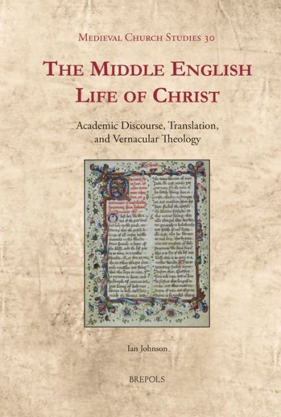 Cover for Ian Johnson · The Middle English Life of Christ (Hardcover Book) (2013)