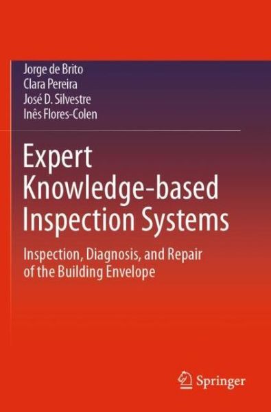 Cover for Jorge De Brito · Expert Knowledge-based Inspection Systems: Inspection, Diagnosis, and Repair of the Building Envelope (Paperback Book) [1st ed. 2020 edition] (2021)