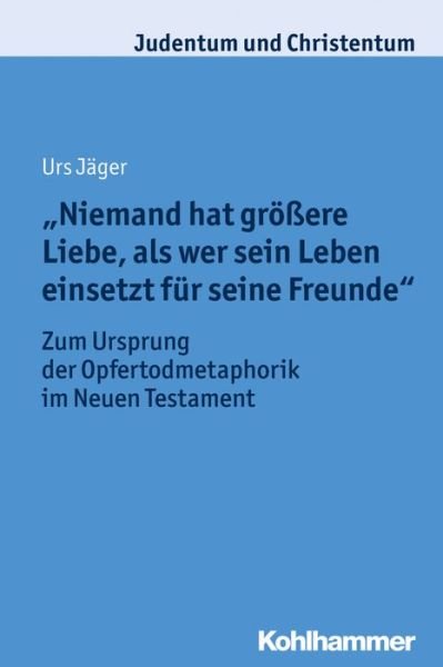Cover for Jäger · &quot;Niemand hat größere Liebe, als w (Book) (2018)
