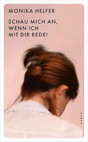 Cover for Monika Helfer · Schau mich an, wenn ich mit dir rede! (Buch) (2022)