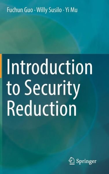 Cover for Fuchun Guo · Introduction to Security Reduction (Gebundenes Buch) [1st ed. 2018 edition] (2018)