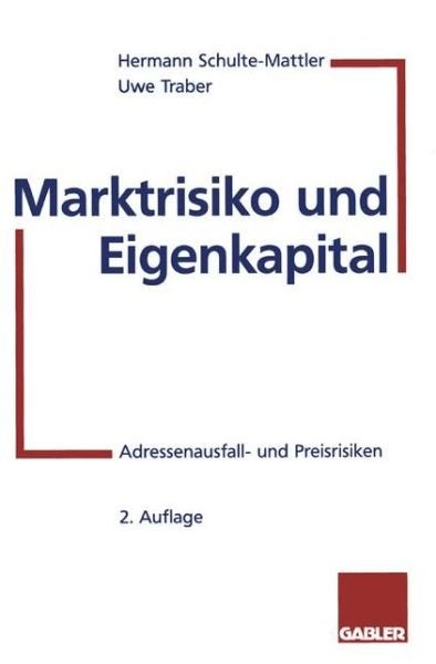Cover for Hermann Schulte-Mattler · Marktrisiko und Eigenkapital (Pocketbok) [Softcover reprint of the original 2nd ed. 1997 edition] (2012)