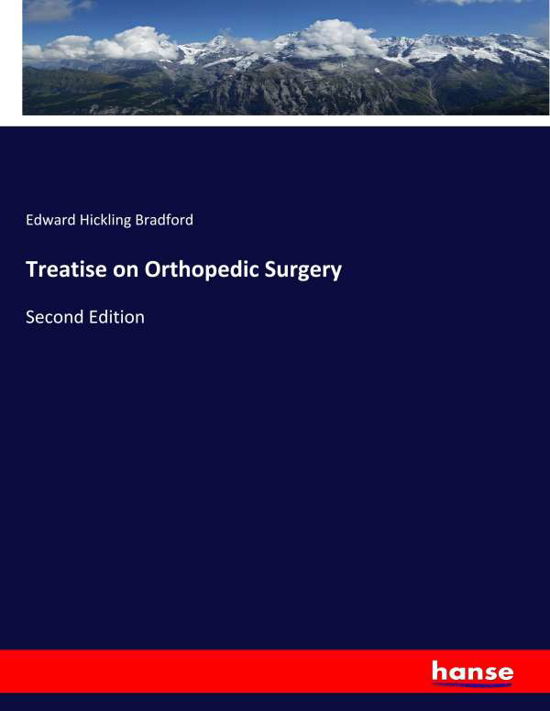 Treatise on Orthopedic Surgery - Bradford - Books -  - 9783337721480 - January 24, 2019