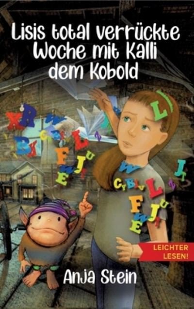 Cover for Anja Stein · Lisis total verruckte Woche mit Kalli dem Kobold (Gebundenes Buch) (2021)