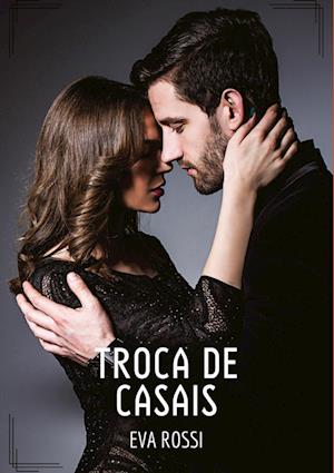 Cover for Eva Rossi · Troca de Casais (Bog) (2024)