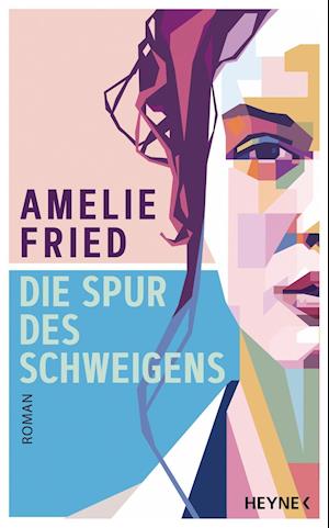 Cover for Amelie Fried · Die Spur des Schweigens (Hardcover Book) (2020)