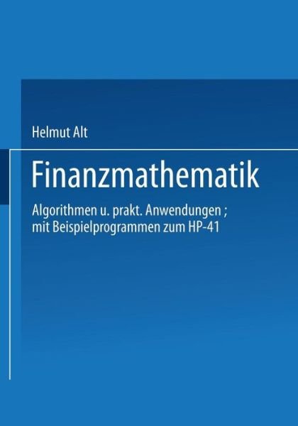 Cover for Alt Helmut · Finanzmathematik: Algorithmen Und Praktische Anwendungen (Taschenbuch) [1986 edition] (1986)