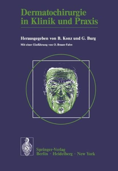 Dermatochirurgie in Klinik und Praxis - B Konz - Bücher - Springer-Verlag Berlin and Heidelberg Gm - 9783540080480 - 1. April 1977