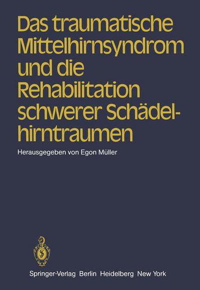 Das Traumatische Mittelhirnsyndrom Und Die Rehabilitation Schwerer Schadelhirntraumen - Ma1/4ller, E - Books - Springer-Verlag Berlin and Heidelberg Gm - 9783540118480 - November 1, 1982