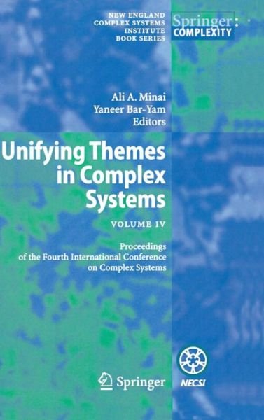 Cover for Ali a Minai · Unifying Themes in Complex Systems IV: Proceedings of the Fourth International Conference on Complex Systems (Inbunden Bok) [2008 edition] (2008)