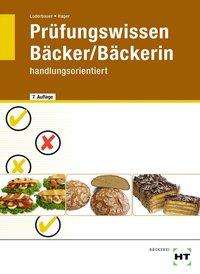 Prüfungswissen Bäcker / Bäcker - Loderbauer - Books - - 9783582970480 -