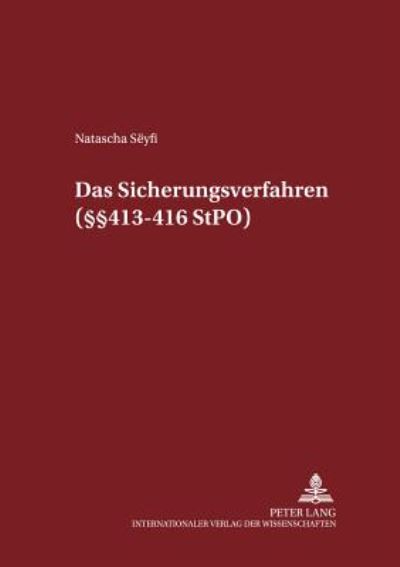 Cover for Natascha Seyfi · Das Sicherungsverfahren ( 413-416 Stpo) - Schriften Zum Strafrecht Und Strafprozessrecht (Paperback Book) (2002)