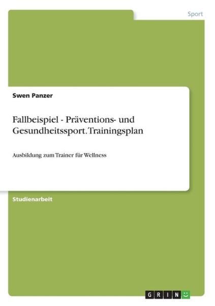 Fallbeispiel - Präventions- und - Panzer - Books -  - 9783638679480 - 