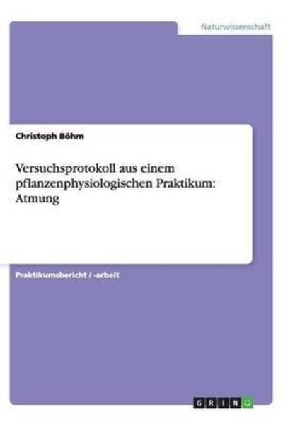 Cover for Böhm · Versuchsprotokoll aus einem pflanz (Bog) (2013)
