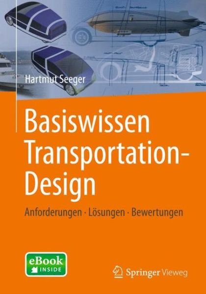 Cover for Hartmut Seeger · Basiswissen Transportation-Design: Anforderungen - Loesungen - Bewertungen (Buch) [2014 edition] (2014)