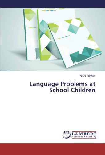 Cover for Nishi Tripathi · Language Problems at School Children (Paperback Book) (2014)