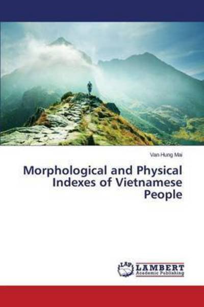Cover for Mai Van Hung · Morphological and Physical Indexes of Vietnamese People (Paperback Book) (2015)