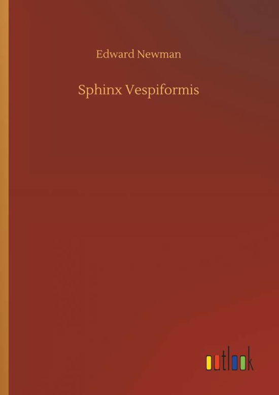 Cover for Newman · Sphinx Vespiformis (Buch) (2018)