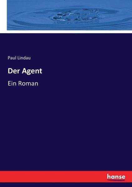 Cover for Paul Lindau · Der Agent (Paperback Book) (2017)