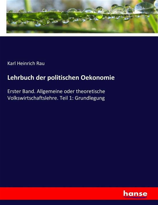 Cover for Rau · Lehrbuch der politischen Oekonomie (Bok) (2017)