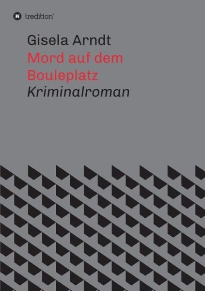 Cover for Arndt · Mord auf dem Bouleplatz (Buch) (2019)