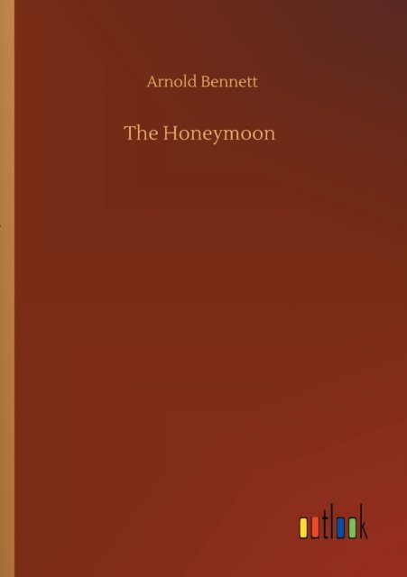 Cover for Arnold Bennett · The Honeymoon (Paperback Bog) (2020)