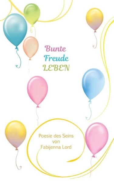 Cover for Lord · Bunte Freude LEBEN (Buch) (2020)