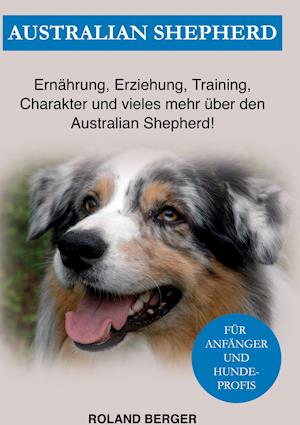 Cover for Roland Berger · Australian Shepherd (Hardcover Book) (2021)
