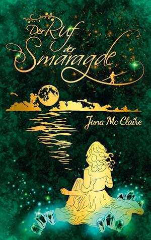 Cover for Juna Mc Claire · Der Ruf der Smaragde (Book) (2023)