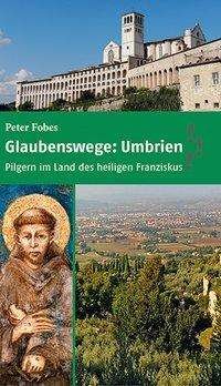 Cover for Fobes · Glaubenswege: Umbrien (Buch)