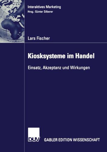 Cover for Fischer, Lars (University College London) · Kiosksysteme Im Handel: Einsatz, Akzeptanz Und Wirkungen - Interaktives Marketing (Paperback Book) [2002 edition] (2002)