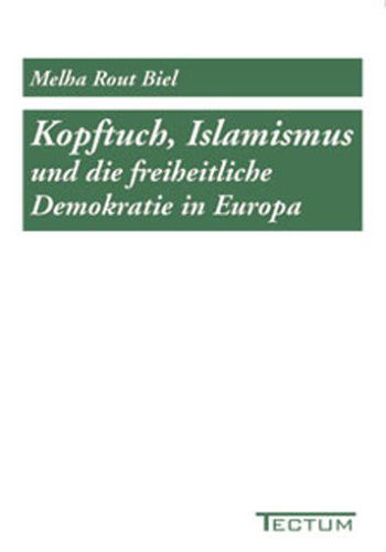 Cover for Melha Rout Biel · Kopftuch, Islamismus und die freiheitliche Demokratie in Europa (Paperback Book) [German edition] (2011)