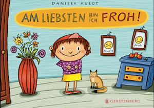 Cover for Daniela Kulot · Am liebsten bin ich froh! (Book) (2025)