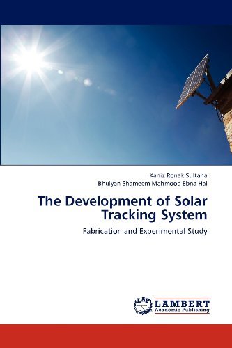 Cover for Bhuiyan Shameem Mahmood Ebna Hai · The Development of Solar Tracking System: Fabrication and Experimental Study (Paperback Book) (2012)